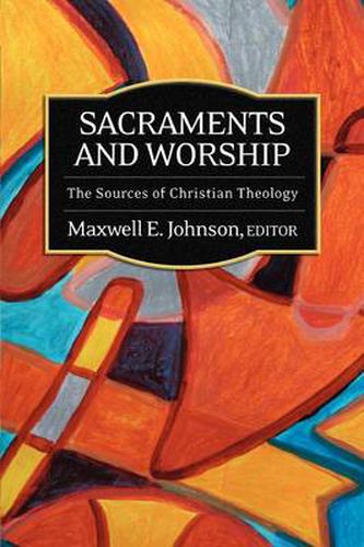 Cover image for Sacraments and Worship: The Sources of Christian Theology