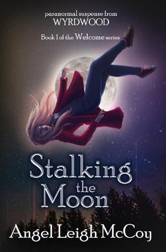 Cover image for Stalking the Moon: Wyrdwood Welcome #1