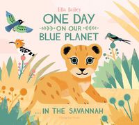 Cover image for One Day on Our Blue Planet ...In the Savannah