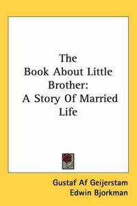 Cover image for The Book about Little Brother: A Story of Married Life