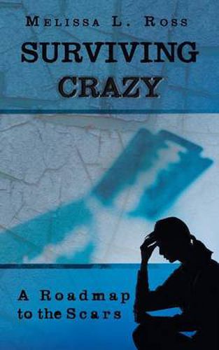 Surviving Crazy: A Roadmap to the Scars