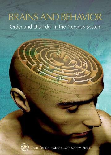 Cover image for Brains and Behavior: Order and Disorder in the Nervous System: Cold Spring Harbor Symposium on Quantitative Biology LXXXIII