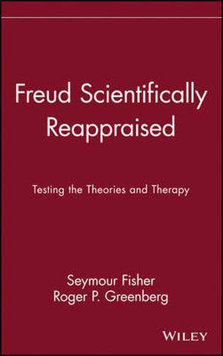 Freud Scientifically Reappraised: Testing the Theories and Therapy