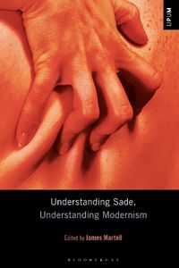 Cover image for Understanding Sade, Understanding Modernism