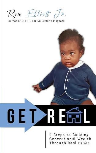 Get Real: 4 Steps to Building Generational Wealth Through Real Estate