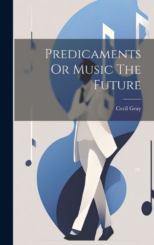 Cover image for Predicaments Or Music The Future