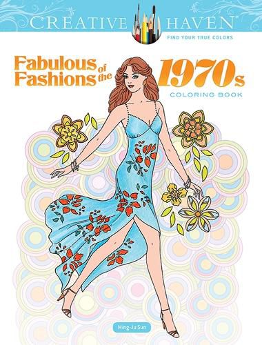 Cover image for Creative Haven Fabulous Fashions of the 1970s Coloring Book