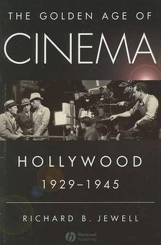 Cover image for The Golden Age of Cinema: Hollywood 1929-1945