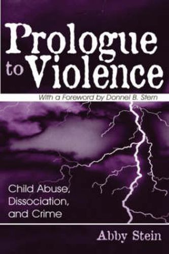 Cover image for Prologue to Violence: Child Abuse, Dissociation, and Crime