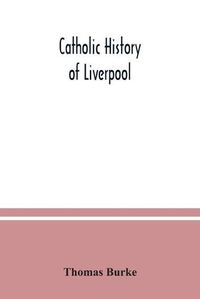 Cover image for Catholic history of Liverpool