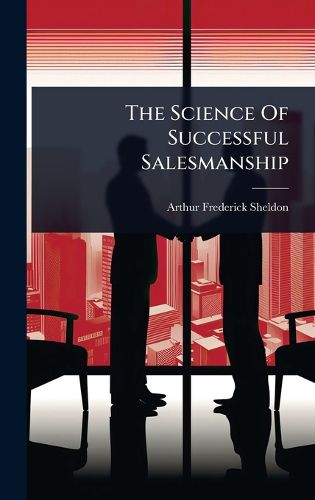 Cover image for The Science Of Successful Salesmanship
