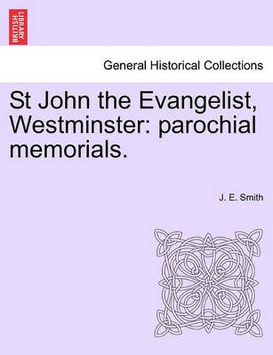 Cover image for St John the Evangelist, Westminster: Parochial Memorials.