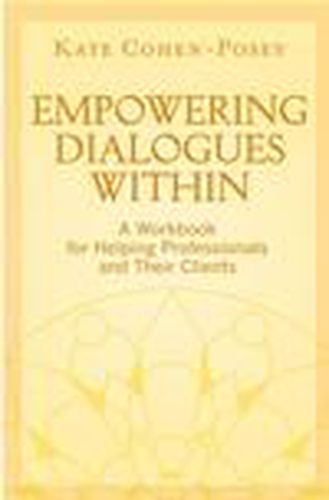 Cover image for Empowering Dialogues within: A Workbook for Helping Professionals and Their Clients