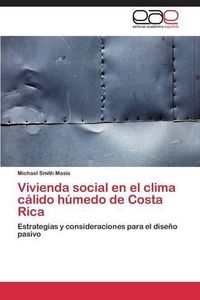 Cover image for Vivienda social en el clima calido humedo de Costa Rica