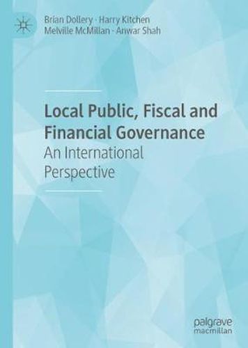 Cover image for Local Public, Fiscal and Financial Governance: An International Perspective