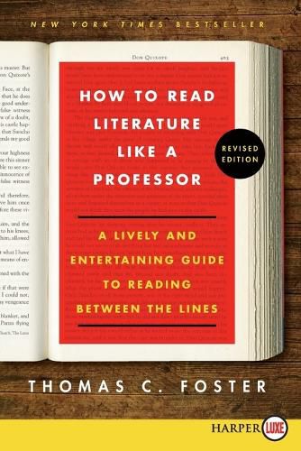 Cover image for How to Read Literature Like a Professor: A Lively and Entertaining Guide to Reading Between the Lines