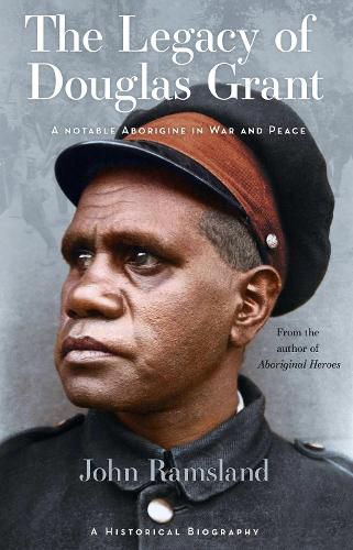 The Legacy of Douglas Grant: A Notable Aborigine in War and Peace