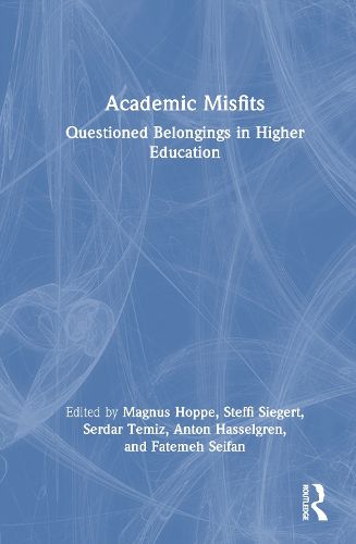 Cover image for Academic Misfits: Questioned Belongings in Higher Education