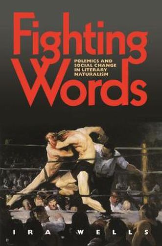 Cover image for Fighting Words: Polemics and Social Change in Literary Naturalism