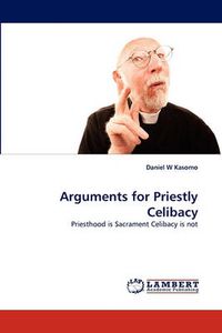 Cover image for Arguments for Priestly Celibacy