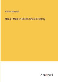 Cover image for Men of Mark in British Church History