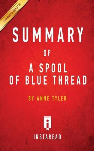 Summary of A Spool of Blue Thread: by Anne Tyler - Includes Analysis