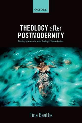 Theology after Postmodernity: Divining the Void-A Lacanian Reading of Thomas Aquinas