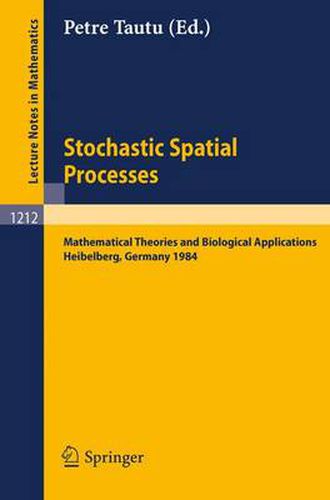 Cover image for Stochastic Spatial Processes: Mathematical Theories and Biological Applications