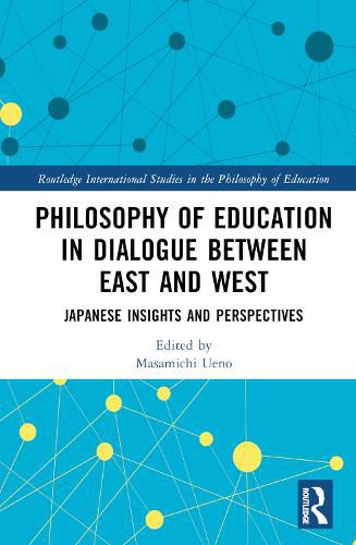 Cover image for Philosophy of Education in Dialogue between East and West