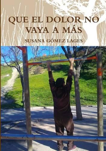 Cover image for Que El Dolor No Vaya A Mas