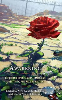 Cover image for Awakening: Exploring Spirituality, Emergent Creativity, and Reconciliation