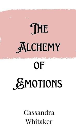 Cover image for The Alchemy of Emotions