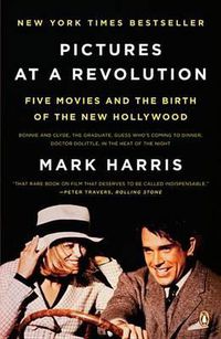 Cover image for Pictures at a Revolution: Five Movies and the Birth of the New Hollywood