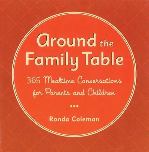 Cover image for Around the Family Table: 365 Mealtime Conversations for Parents and Children