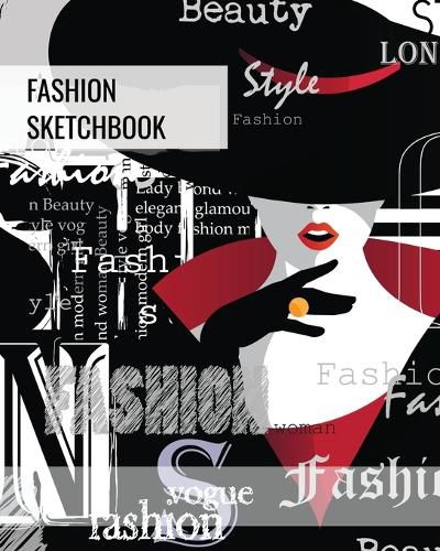Cover image for Fashion Sketchbook: Blank Female Figure Templates To Design & Create, Drawing & Sketching, Artist, Fashionista & Designers Gift, Sketch Book, Art Notebook
