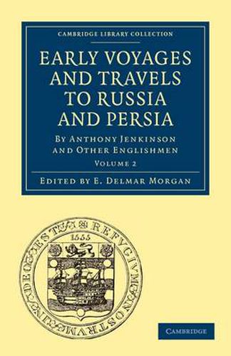 Cover image for Early Voyages and Travels to Russia and Persia: By Anthony Jenkinson and Other Englishmen