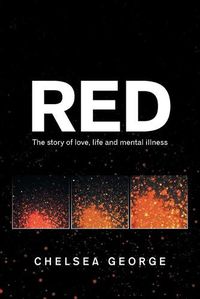 Cover image for Red: The Story of Love, Life and Mental Illness