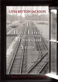 Cover image for I Have Lived a Thousand Years: Growing Up in the Holocaust
