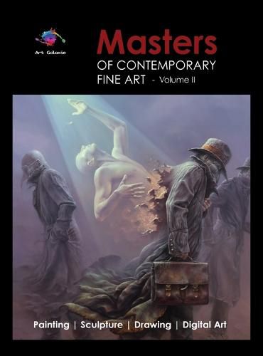 Cover image for Masters of Contemporary Fine Art Book Collection - Volume 2 (Painting, Sculpture, Drawing, Digital Art) by Art Galaxie: Volume 2