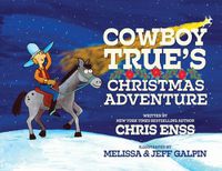 Cover image for Cowboy True's Christmas Adventure