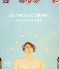 Cover image for Anthony Green: A Painting Life