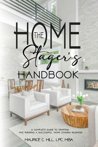 Cover image for The Home Stager's Handbook A Complete Guide to Starting and Running a Successful Home Staging Business