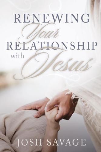 Renewing Your Relationship with Jesus