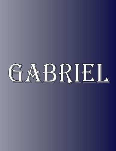 Cover image for Gabriel: 100 Pages 8.5 X 11 Personalized Name on Notebook College Ruled Line Paper