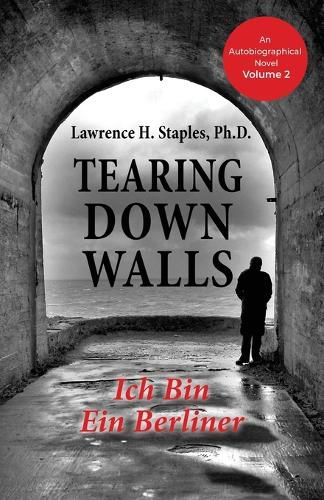 Cover image for Tearing Down Walls: Ich Bin Ein Berliner