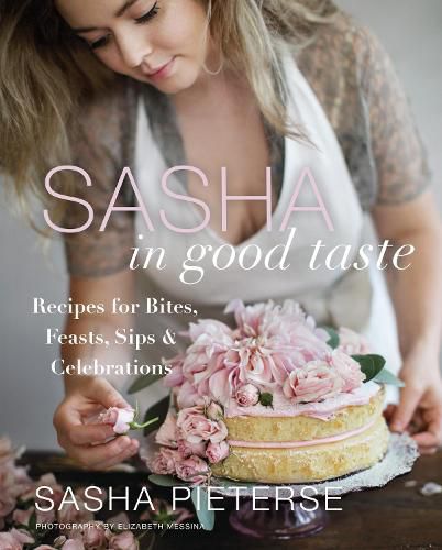 Cover image for Sasha in Good Taste: Recipes for Bites, Feasts, Sips & Celebrations