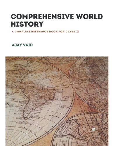 Cover image for COMPREHENSIVE WORLD HISTORY: A COMPLETE REFERENCE BOOK FOR CLASS XI