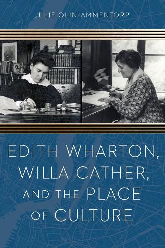 Cover image for Edith Wharton, Willa Cather, and the Place of Culture