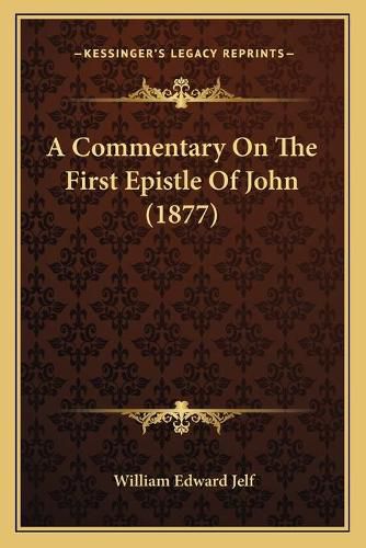 A Commentary on the First Epistle of John (1877)