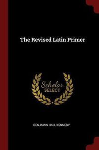 Cover image for The Revised Latin Primer